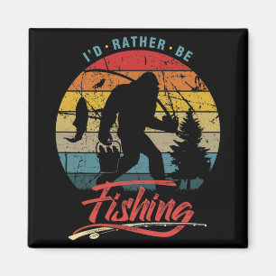 Funny Bigfoot Sasquatch I'd Rather Be Fishing Magnet