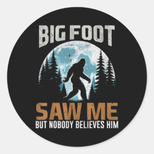 Funny Bigfoot Saw Me Sasquatch Gifts For Fathers D Classic Round Sticker