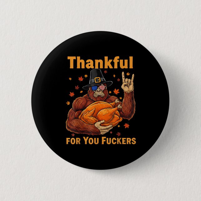 Funny Bigfoot Thanksgiving Thankful For You Forers 6 Cm Round Badge (Front)