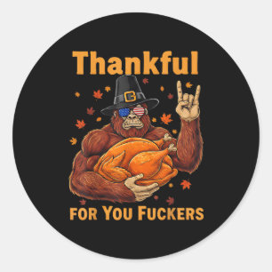 Funny Bigfoot Thanksgiving Thankful For You Forers Classic Round Sticker