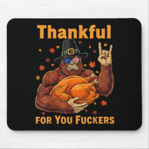 Funny Bigfoot Thanksgiving Thankful For You Forers Mouse Pad