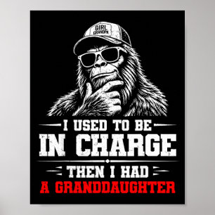 Funny bigfoot used to be in charge had poster