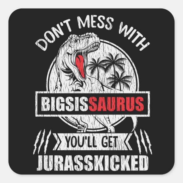Funny BigSisSaurus Dinosaur Big Sister Gift Square Sticker (Front)