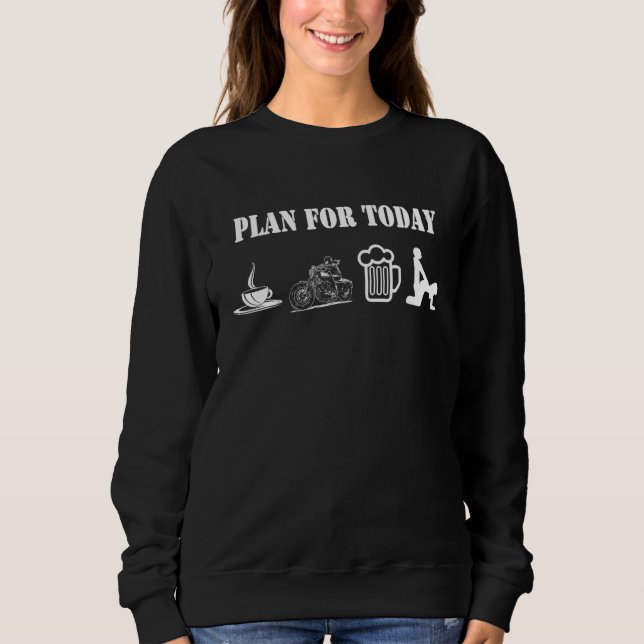 Funny biker chopper motorcycle plan for day sweatshirt (Front)