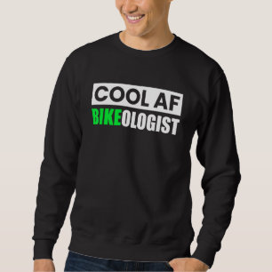 Funny Biker Cool Af Bikeologist Motorcycle Riding Sweatshirt