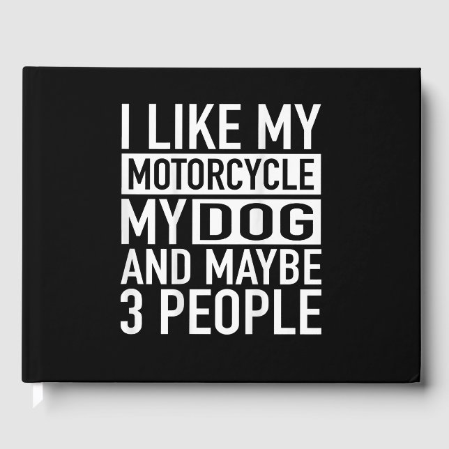 Funny Biker I Like My Motorcycle, Dog Guest Book (Front)