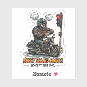Funny Biker Sticker - Every Second Counts Red Ligh