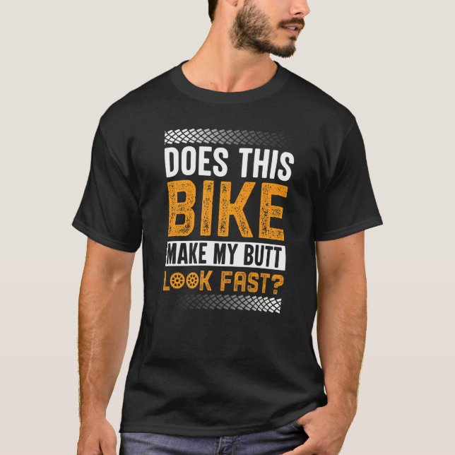 Funny Biking Tee - Does This Bike Make My Butt Loo (Front)