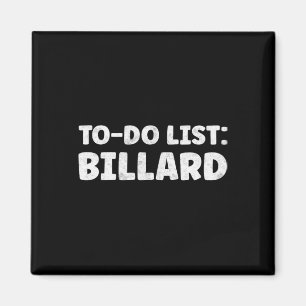 Funny Billard Lover Quotes Indoor Pool &amp; Billi Magnet