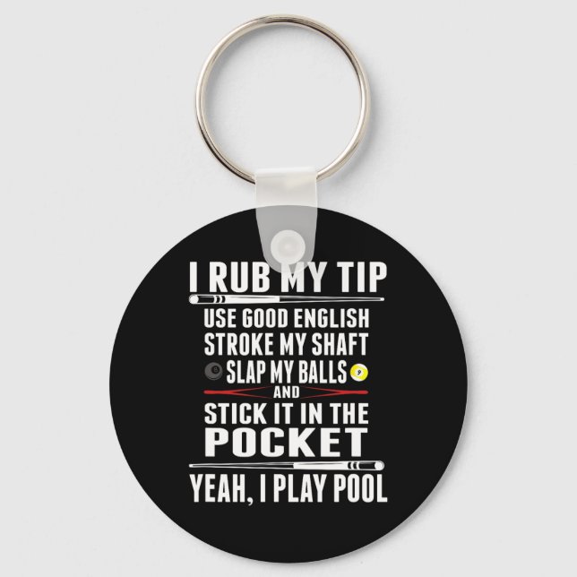 Funny Billiard Cue Ball I Rub My Tip  Key Ring (Front)