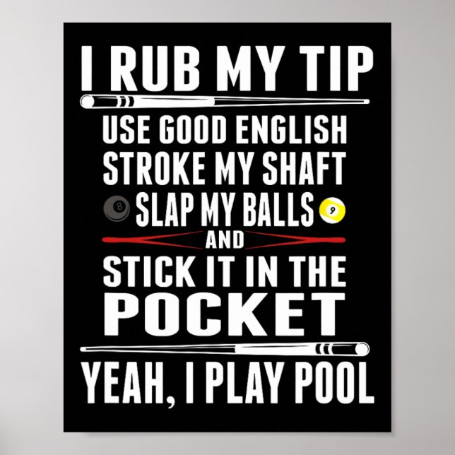 Funny Billiard Cue Ball I Rub My Tip  Poster (Front)