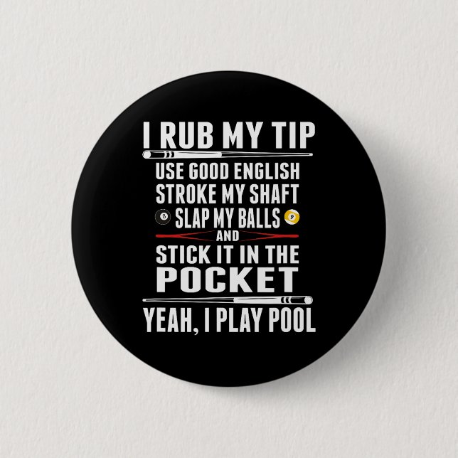 Funny Billiard I Rub My Tip  6 Cm Round Badge (Front)