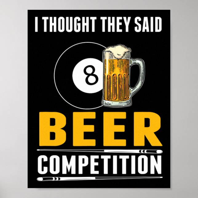 Funny Billiard I Thought They Said Beer Competitio Poster (Front)