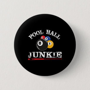 Funny Billiard Pool Hall Junkie For Pool Players B 6 Cm Round Badge