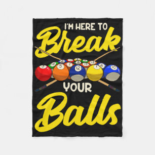 Funny Billiard Pool Hall Snooker Im Here To Break  Fleece Blanket