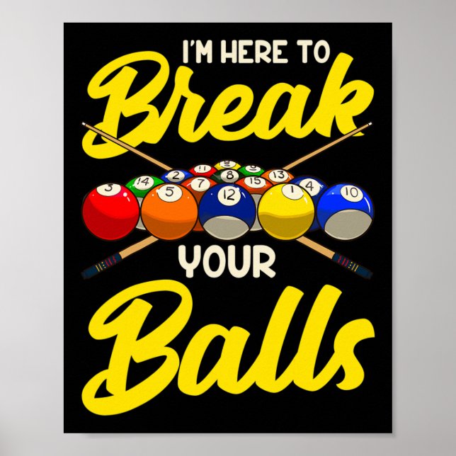 Funny Billiard Pool Hall Snooker Im Here To Break  Poster (Front)