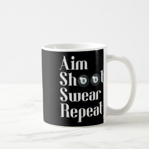 Funny Billiards 8-ball Pool Player Aim Shoot Swear Coffee Mug