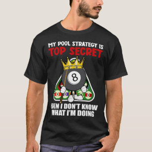 Funny Billiards Art For Men Women Billiards Pool P T-Shirt