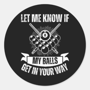 Funny Billiards Design For Men Women Billiard Pool Classic Round Sticker
