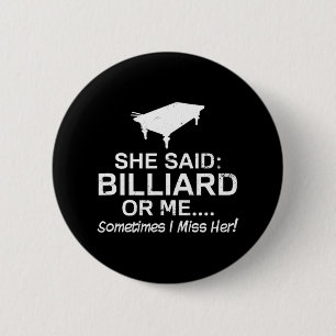 Funny Billiards Design Sometimes I Miss Her Gift 6 Cm Round Badge
