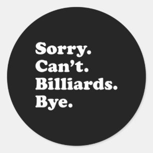 Funny Billiards Gift For Men Women Boys Or Girls Classic Round Sticker