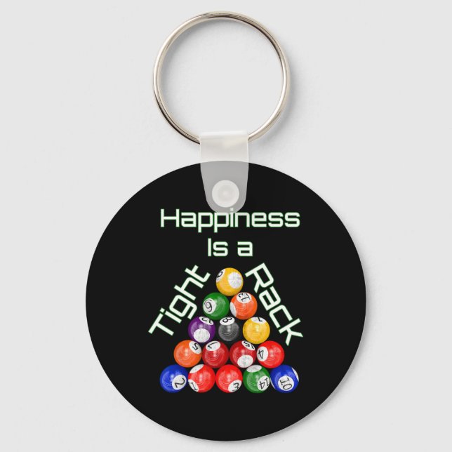 Funny Billiards Happiness Is A Tight Rack  Key Ring (Front)