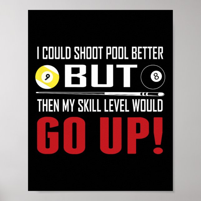 Funny Billiards I Could Shoot Pool Better  Poster (Front)