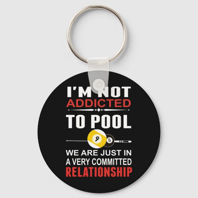 Funny Billiards I' M Not Addicted To Pool Gift Tee Key Ring (Front)