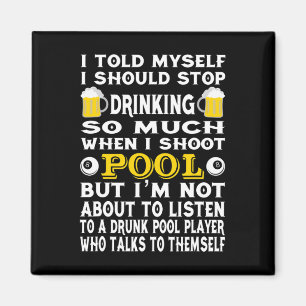 Funny Billiards I Told Myself I Should Stop Drinki Magnet