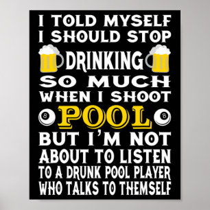 Funny Billiards I Told Myself I Should Stop Drinki Poster