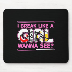 Funny Billiards Lover Quote I Break Like A Girl Mouse Pad