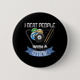Funny Billiards Player I Beat People With A Stick 6 Cm Round Badge