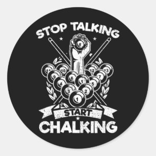 Funny Billiards Player Stop Talking Start Chalking Classic Round Sticker