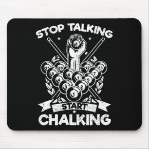 Funny Billiards Player Stop Talking Start Chalking Mouse Pad