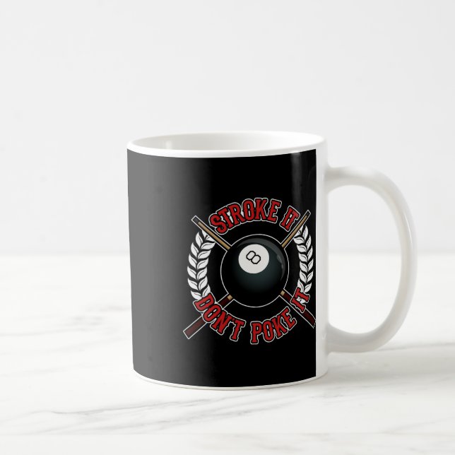 Funny Billiards Pool Hall Snooker Joke Stroke It D Coffee Mug (Right)