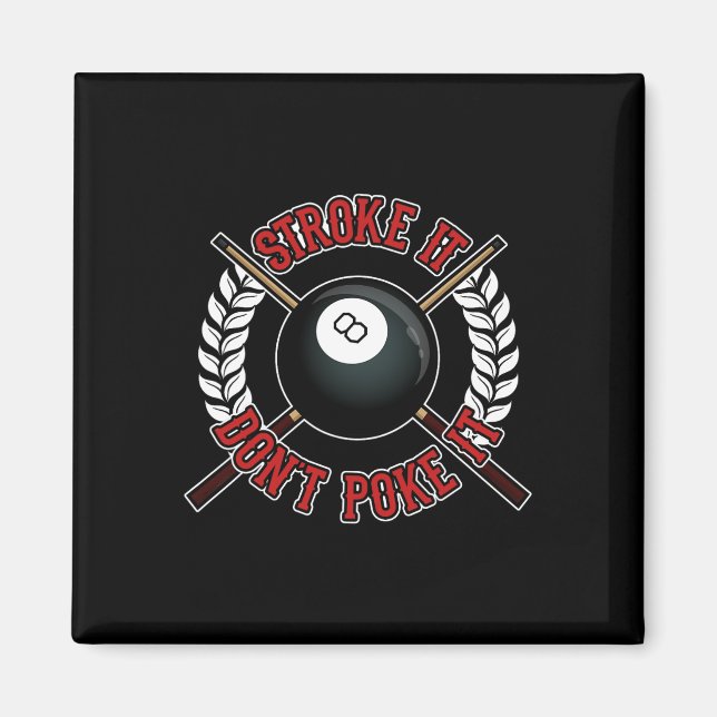Funny Billiards Pool Hall Snooker Joke Stroke It D Magnet (Front)