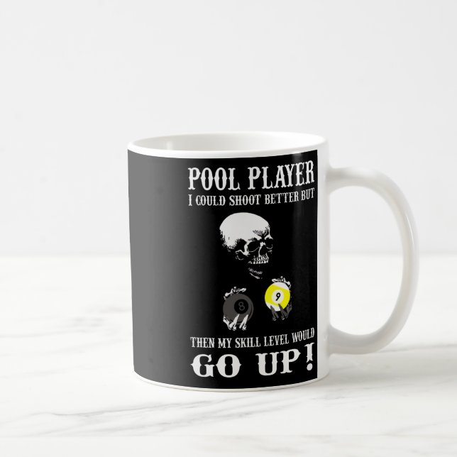 Funny Billiards Pool Player I Could Shoot Better  Coffee Mug (Right)