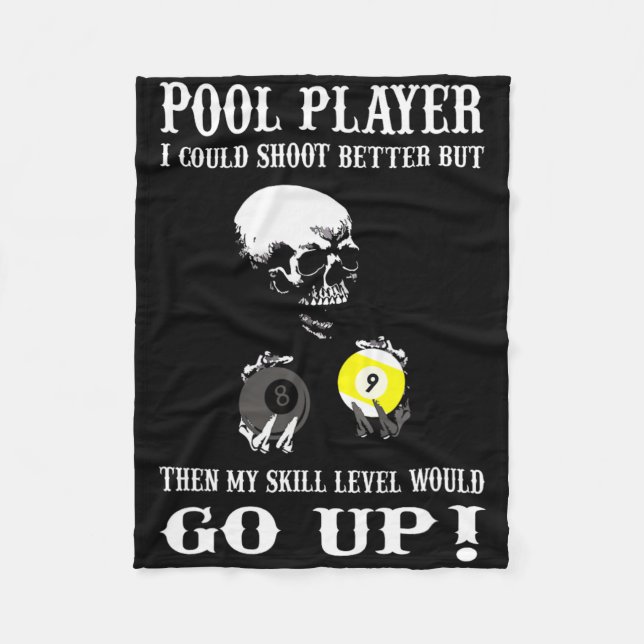 Funny Billiards Pool Player I Could Shoot Better  Fleece Blanket (Front)
