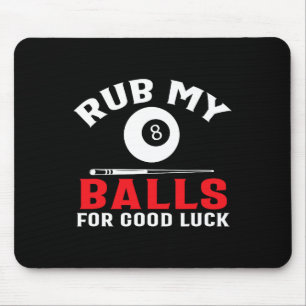 Funny Billiards Pool Players Rub My Cue Sport Mouse Pad