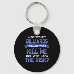 Funny Billiards Quote - Shooting Pool Themed Novel Key Ring