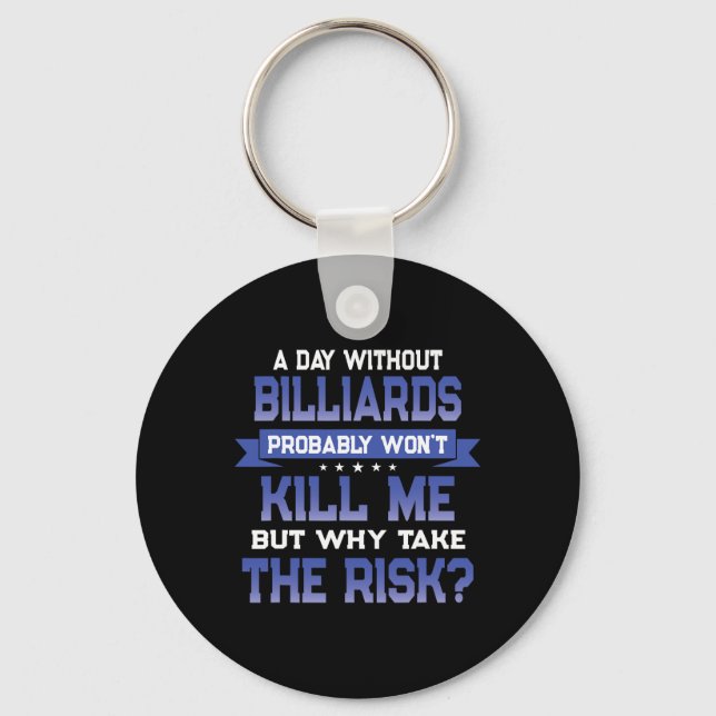 Funny Billiards Quote - Shooting Pool Themed Novel Key Ring (Front)