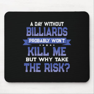 Funny Billiards Quote - Shooting Pool Themed Novel Mouse Pad
