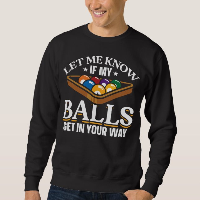 Funny Billiards Quotes Pool Players Sweatshirt (Front)