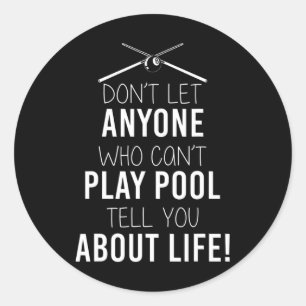 Funny Billiards Saying For Sarcastic Pool Players  Classic Round Sticker