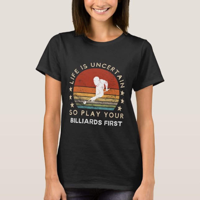 Funny Billiards Slogan Tee - Embrace Life's Uncert (Front)