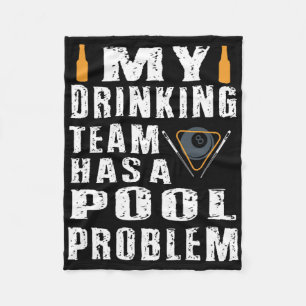 Funny Billiards T Shirt My Drinking Team Has A Poo Fleece Blanket