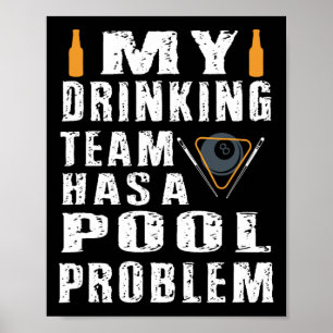 Funny Billiards T Shirt My Drinking Team Has A Poo Poster
