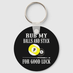 Funny Billiards T Shirt Rub My And Stick For Good Key Ring