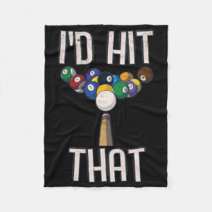 Funny Billiards Tee Funny I'd Hit That Pool Player Fleece Blanket