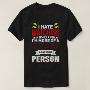 Funny Binge Watching Design For Binge Watcher And  T-Shirt